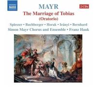 Mayr – Tobiae Matrimonium (le mariage de Tobias) – NAXOS