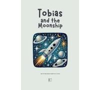 Tobias And The Moonship And Other Bilingual Danish-English Stories For Kids
