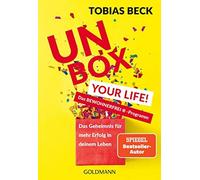 Unbox Your Life!: Das Geheimnis für mehr Erfolg in deinem Leben - Das BEWOHNERFREI ® -Programm
