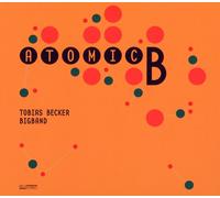 TOBIAS BIGBAND BECKER - ATOMIC B. CD NEUF