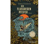 Tobias Friedric Der Flussregenpfeifer: Roman. Nach einer wahren Geschich (Relié)