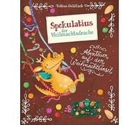 Tobias Goldfarb Spekulatius, der Weihnachtsdrache. Abenteuer auf der Wei (Relié)