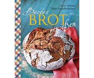 Tobias Rauschen Bestes Brot genießen - 80 Lieblingsrezepte für Brote, Br (Relié)