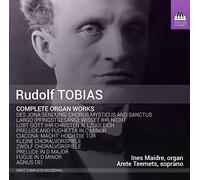 Tobias, Rudolf : Intégrale de L’oeuvre pour Orgue