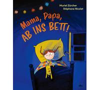 Tobias Scheffel Muriel Zü Mama, Papa, ab ins Bett: Lustiges Einsch (Relié)