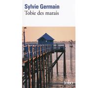 Tobie des marais - Sylvie Germain - Gallimard - Poche - Roman
