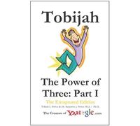 Tobijah - The Power of Three Part I (The Enraptured Edition): Tobijah - The Power of Three: Part I is an Epic Saga of Adventure and Romance involving ... Giants, Pirates, Enips and Superheroes!