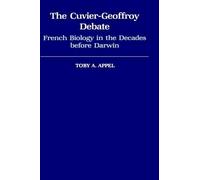Toby A. Appel The Cuvier-Geoffroy Debate (Relié)