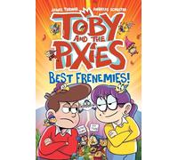 Toby and the Pixies: Best Frenemies (a Phoenix Comic Book)