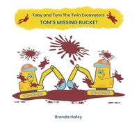 Toby and Tom The Twin Excavators: Tom's Missing Bucket