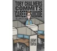 Toby Chalmers Commits Career Suicide: The Complete Saga