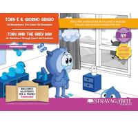 Toby e il giorno grigio: un'avventura tra colori ed emozioni.Storia Kamishibai Bilingue-Toby and the gray day: an adventure through colors and emotions. Ediz. bilingue