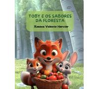 Toby E Os Sabores Da Floresta (Toby, The Red Fox.)