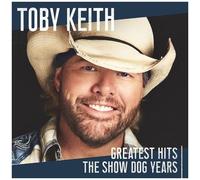 Toby Keith - Greatest Hits: The Show Dog Years [Compact Discs]
