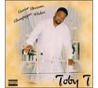 Toby T - Caviar Dreams Champagne Wishes