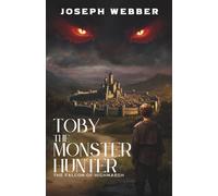 Toby, The Monster Hunter: The Falcon of Highmarsh