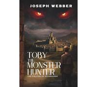 Toby, The Monster Hunter: The Falcon of Highmarsh