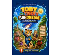 Toby the Tiger's Big Dream: Prep for Success!