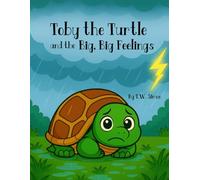 Toby the Turtle and the Big, Big Feelings