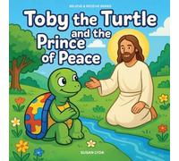 Toby the Turtle and the Prince of Peace