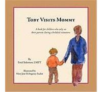 Toby Visits Mommy: A Book for Children Who See Their Parents Only During Scheduled Visitations. Solomon, Enid (Auteur)