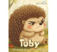 Toby y el Bosque de los Abrazos Perdidos: cuento infantil con actividades, empatía, valores, emociones