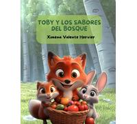Toby Y Los Sabores Del Bosque (Toby, The Red Fox.)