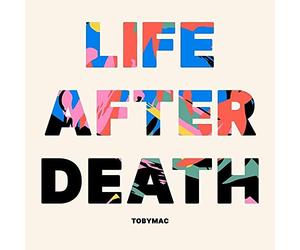 Tobymac - Life After Death