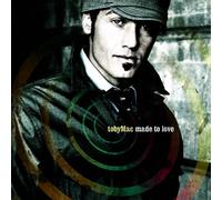 Tobymac - Made to Love