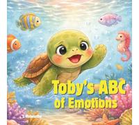 Toby's ABC of Emotions: A gentle ABC story about a baby turtle learning to understand big feelings