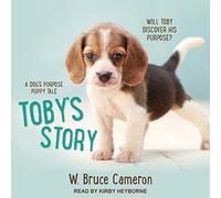 Tobys Story: A Dogs Purpose Puppy Tale