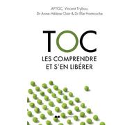 Toc - Les comprendre et s'en libérer