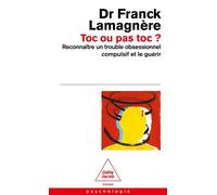 Toc ou pas Toc? Reconnaître un trouble obsessionnel compulsif et le guérir - Franck Lamagnère - Odile Jacob - Poche - Guide