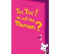 Toc Toc ! Où est ma maman ? Vincent Bourgeau (Illustration), Cédric Ramadier (Auteur)