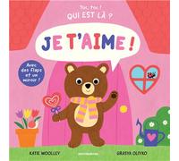 Toc, toc ! Qui est là ? - Je t'aime ! Avec des flaps et un miroir en fin d'ouvrage - Katie Woolley - Merci Les Livres - cartonné - Album jeunesse