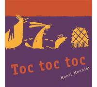 Toc-toc-toc - Henri Meunier - Thierry Magnier Eds - cartonné - Album éveil dès la naissance