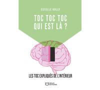 TOC TOC TOC, qui est là ? - Les TOC expliqués de l'intérieur