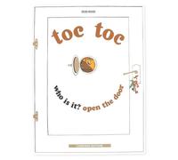 Toc toc. Who is it? Open the door. Ediz. illustrata