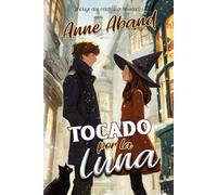 Tocado por la Luna: Cozy witchery, con misterio, romance y Navidad