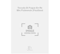 Toccata Et Fugue En Re Min.Fluteseule (Fouillaud