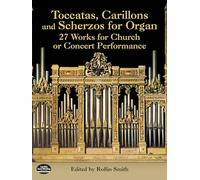 TOCCATAS, CARILLONS AND SCHERZOS FOR ORGAN - ORGAN