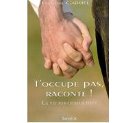 T'occupe pas raconte - Françoise Gabriel - Salvator - broché - Essai