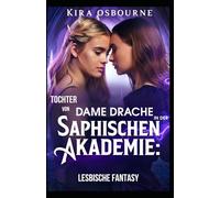 Tochter von Dame Drache in der Saphischen Akademie: Lesbische Fantasy