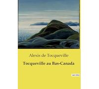 Tocqueville au Bas-Canada