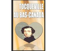 TOCQUEVILLE AU BAS-CANADA