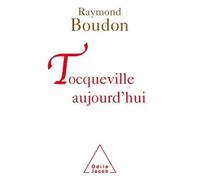 Tocqueville aujourd'hui - Raymond Boudon - Odile Jacob - broché - Essai