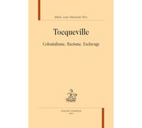 Tocqueville: Colonialisme, Racisme, Esclavage