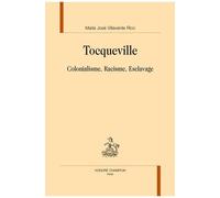 Tocqueville: Colonialisme, Racisme, Esclavage