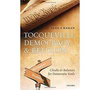 Tocqueville, Democracy, and Religion: Checks and Balances for Democratic Souls - [Version Originale] Inconnu (Auteur)
