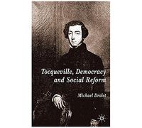 Tocqueville, Democracy And Social Reform
